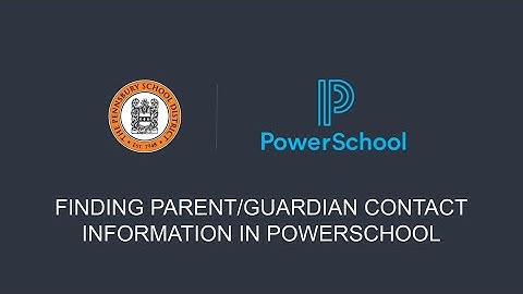 Finding Parent Contact Info on PowerSchool