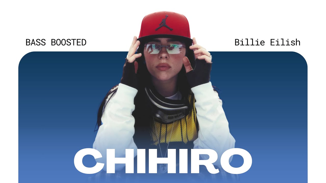 Billie Eilish - CHIHIRO [BASS BOOSTED]