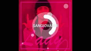 Sangiovanni - LADY.