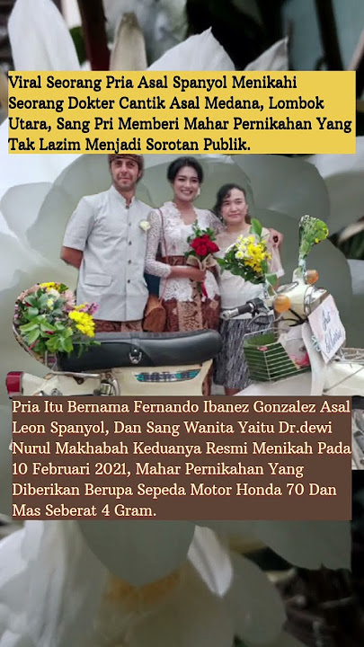 Viral! Pria Asal Spanyol Menikahi Dokter Cantik Asal Lombok, Beri Mahar Yang Tak Lazim.
