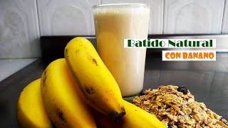 Batido Natural para aumentar masa muscular  Bebida natural con banano