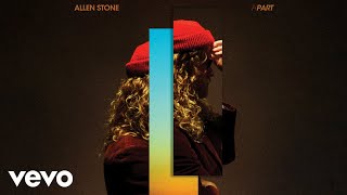 Allen Stone - I Know That I Wasn't Right (Official Audio)