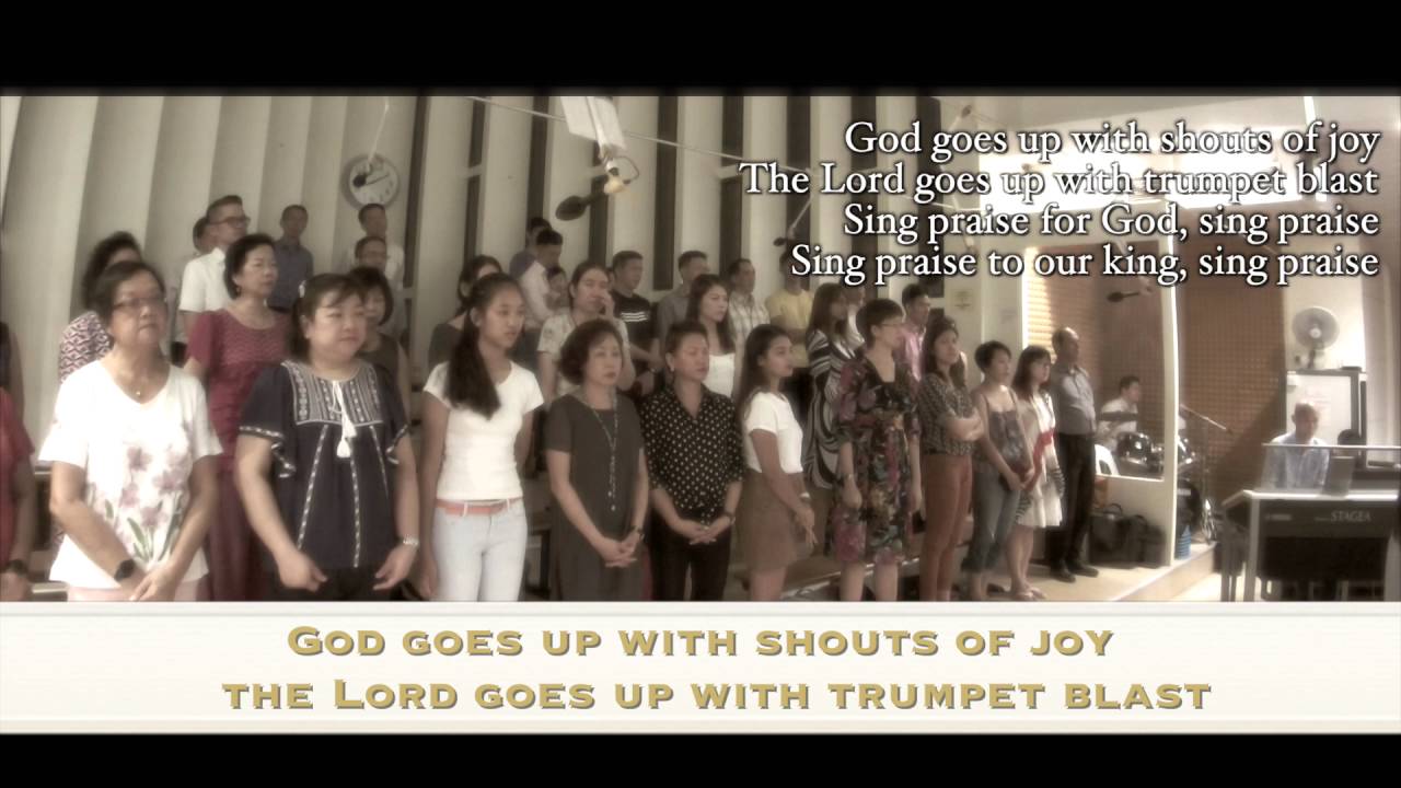 singapore tourist pass Psalm 46 Ascension God Goes Out With Shouts of Joy Combined Choir