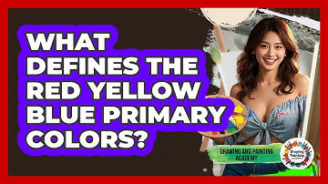 What Defines The Red Yellow Blue Primary Colors?