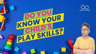 Do You Know Your Child's Play Skills? (Speech Therapist Explains Play Stages)