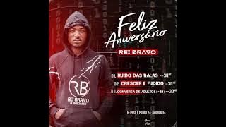 Rei Bravo - Crescer e F#dido