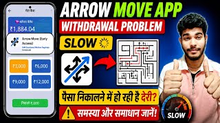 Arrow Move App Withdral Problem slow | Arrow move app se paise kaise nikale | Satish Maurya