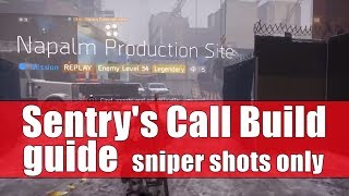 Sentry's Call Build Guide | Napalm Legendary SOLO | Sniper Shots Only
