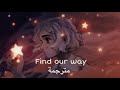 Midnight Kids - Find our way ‏‎【مــُتــرجـمـة】