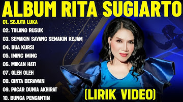SEJUTA LUKA - RITA SUGIARTO FULL ALBUM TERBAIK (LIRIK VIDEO) TULANG RUSUK - DANGDUT LAWAS 2025