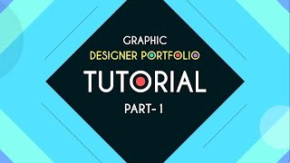 Graphic Designer Portfolio | Tutorial part - 1