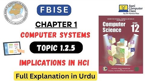 FBISE Class 12 Computer Chapter 1 | Implications in HCI | Topic 1.2.5 Full Explanation in Urdu