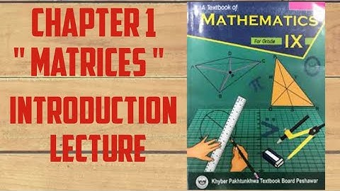 Class 9 maths kpk chapter 1 matrices introduction lecture