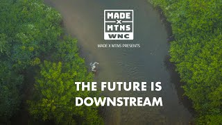 WNC Fly Fishing  The Future is Downstream