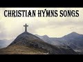 Old Timeless Hymns Songs Classics ‖ Old Gospel ‖ Hymns christian ‖ Sleep music