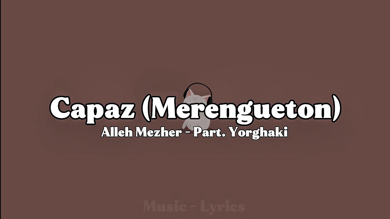 Alleh & Yorghaki - capaz (merengueton)(letra) Alleh & Yorghaki - capaz (merengueton)(letra)