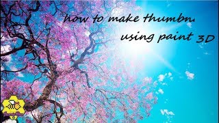 HOW I MAKE THUMBNAILS USING PAINT 3D