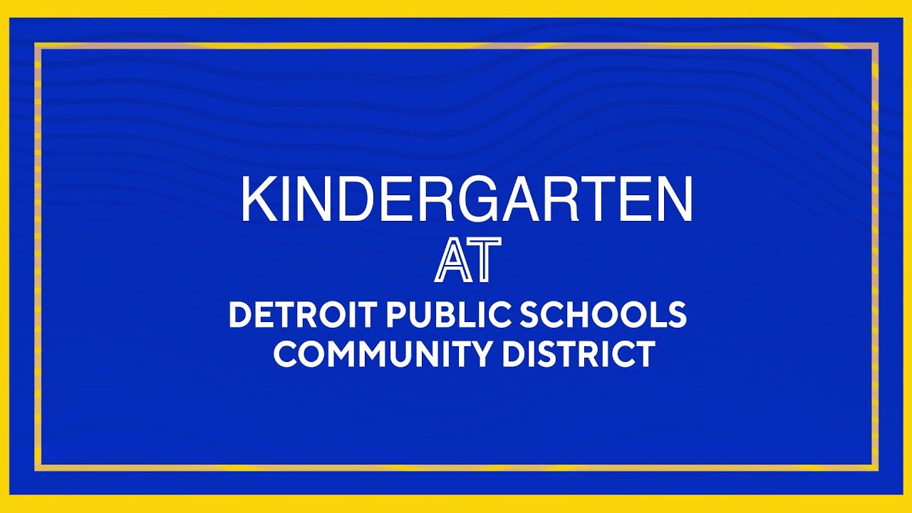 What to Expect – Kindergarten at DPSCD