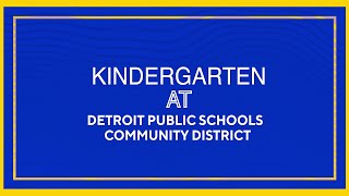 What to Expect – Kindergarten at DPSCD