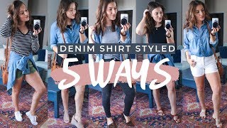 5 WAYS TO STYLE A DENIM/CHAMBRAY SHIRT