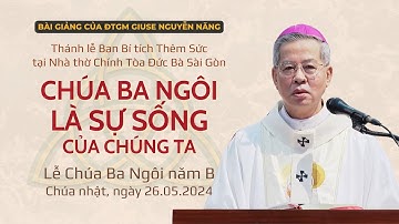 Chúa Ba Ngôi là sự sống của chúng ta - ĐTGM Giuse Nguyễn Năng | Thánh lễ Ban Bí tích Thêm Sức