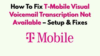 كيفية إصلاح مشكلة عدم توفر نسخ البريد الصوتي المرئي من T-Mobile - الإعداد والإصلاحات screenshot 1