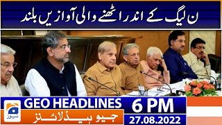 Geo News Headlines 6 PM - PML-N vs PML-N | 27th August 2022