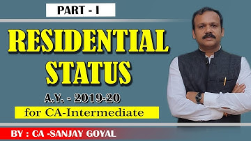 Residential Status (Part-I), By : CA Sanjay Kumar GOyal