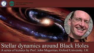 Stellar dynamics around black holes - Lecture 2 | Prof. John Magorrian