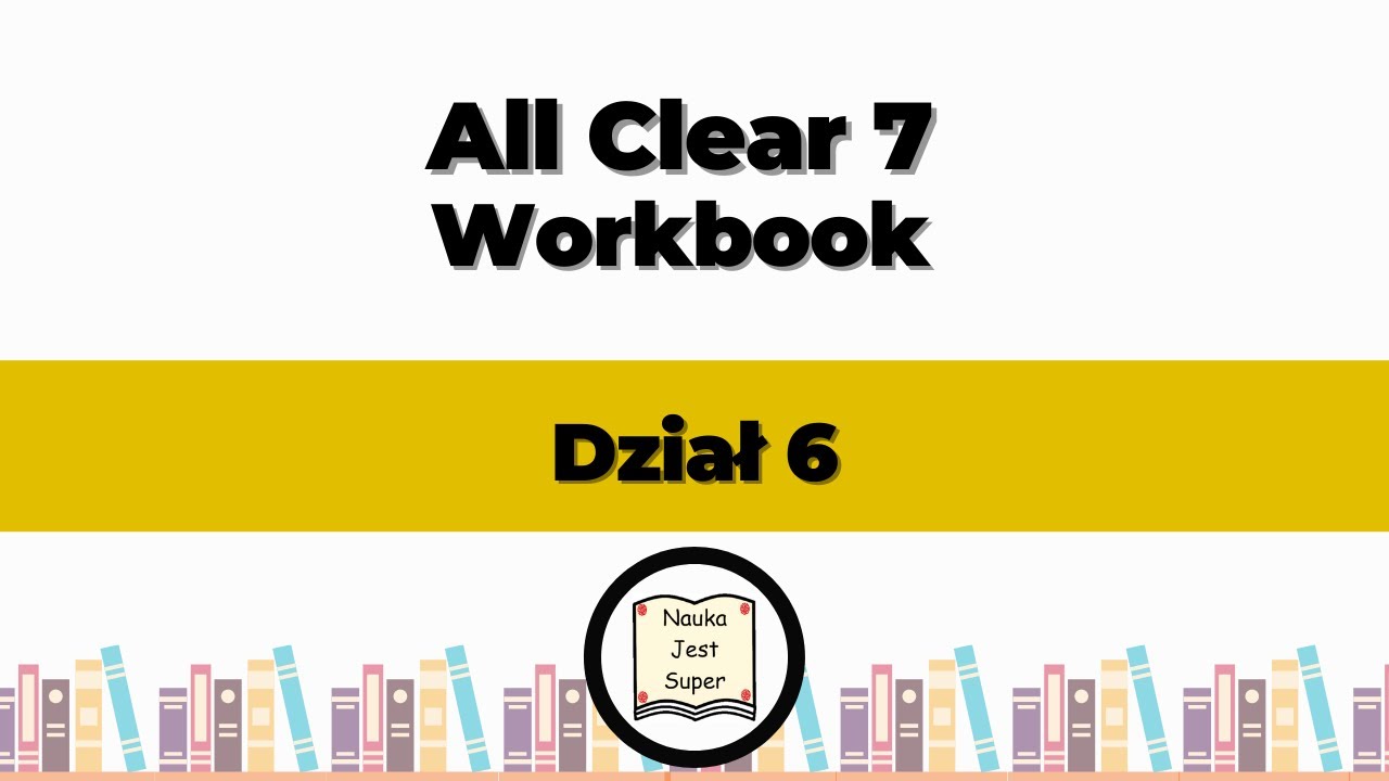 Odpowiedzi do książki All Clear 7 - Workbook - Dział 6 - Angielski