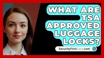 What Are TSA Approved Luggage Locks? - SecurityFirstCorp.com