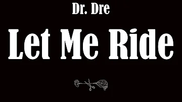 🔥 Let Me Ride (Lyrics) - Dr. Dre