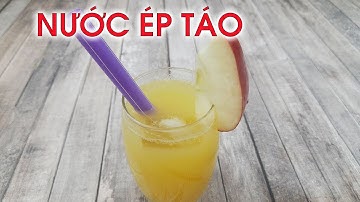 Nước Ép Táo Thơm Ngon | Apple Juice | Hồng Vân