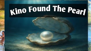 Kino Found The Pearl 🦪 English Novella The Pearl by John Steinbeck Chapter 2️⃣