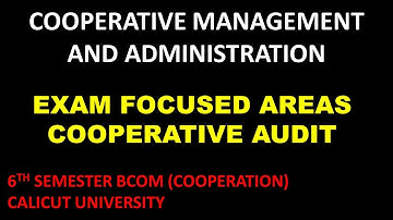 COOPERATIVE MANAGEMENT AND ADMINISTRATION | COOPERATIVE AUDIT | BCOM |CALICUT UNIVERSITY | 6TH SEM