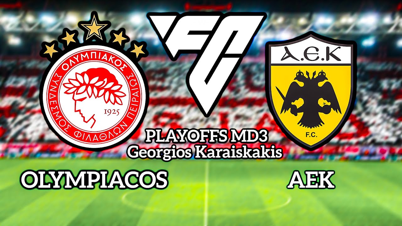 FC 25 - OLYMPIACOS vs AEK | Greek Super League Playoffs - MD3