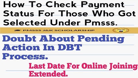 PMSSS/HOW TO CHECK PAYMENT STATUS ON DBT/LAST DATE OF JOINING EXTENDED/ABOUT 3RD ROUND/South Boy.