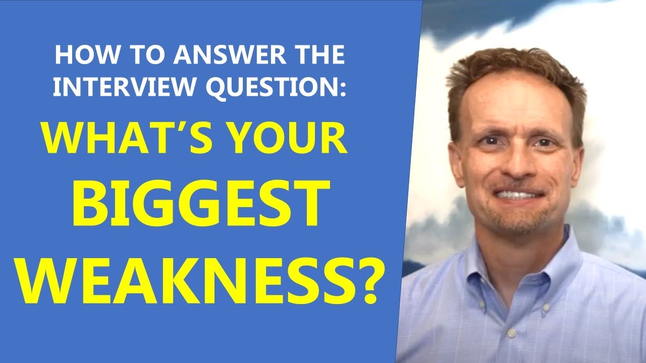 Job Interview Question #3: How to Answer "What's Your Biggest Weakness?" - YouTube