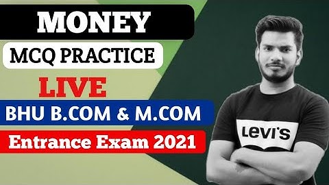 Money & Economics MCQ with Ans BHU B.com & M.com Entrance Exam 2021