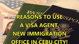 REASONS TO USE A VISA AGENT IN THE PHILIPPINES!  NEW IMMIGRATION OFFICE IN CEBU CITY.