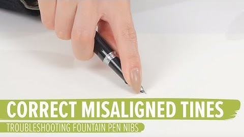 How to Correct Misaligned Tines - Troubleshooting Fountain Pen Nibs
