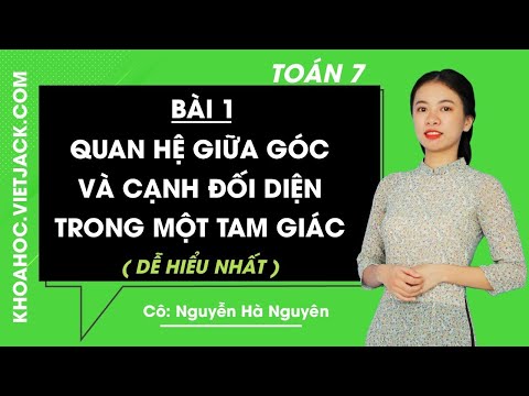 Video Toán học 7 - Bài 1 - Quan hệ giữa góc và cạnh đối diện... - youtube