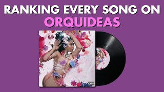 Ranking EVERY SONG On ORQUÍDEAS By Kali Uchis 🌸