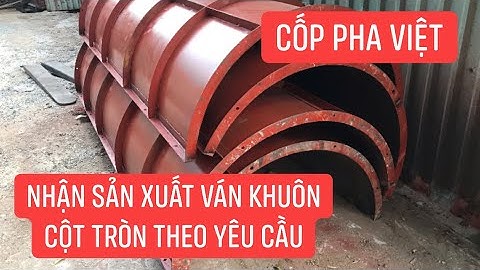 CPV | Cốp pha cột tròn, hộp cột tròn đường kính 200,300,400,500,600,700,800,900 Cốp Pha Việt