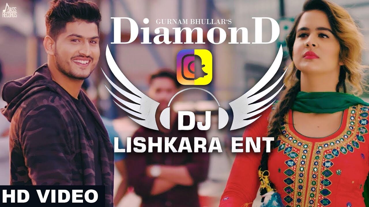 Diamond   DJ LISHKARA MIX  Gurnam Bhullar  new punjabi song 2018