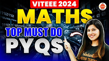 VITEEE 2024 Maths |  Most Expected Questions & Top Must Do PYQs | Namrata Ma