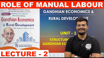 Role of Manual Labour | Gandhian Economics | Lecture 2 | UGT