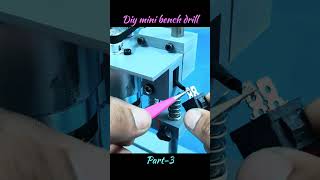 🔥 DIY Mini Bench Drill Machine (Part-3) | Almost Ready Mini Drill Press #howtomake #diy #ytshorts