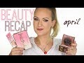 Monthly Beauty Recap -  April 2018