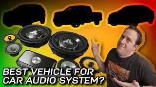 This Is Backwards Lets Pick A Car For Our Car Audio System